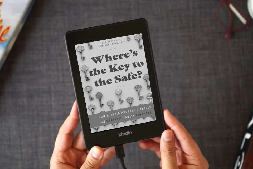 Read Online Where’s the Key to the Safe?: How to Avoid Probate Pitfalls and Maximize Family Finances as a Kindle eBook