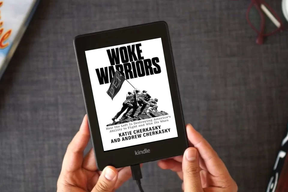 Read Online Woke Warriors: How the Left Is Destroying America's Ability to Fight and Win Its Wars as a Kindle eBook