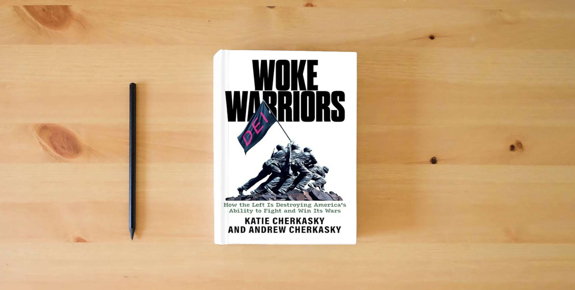 The book Woke Warriors: How the Left Is Destroying America's Ability to Fight and Win Its Wars is on the table