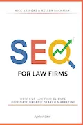 Book Cover: SEO For Law Firms: How Our Law Firm Clients Dominate Organic Search Marketing