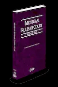 Book Cover: Michigan Rules of Court - State, 2025 ed. (Vol. I, Michigan Court Rules)
