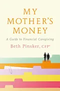 Book Cover: My Mother's Money: A Guide to Financial Caregiving