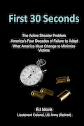 Book Cover: First 30 Seconds: The Active Shooter Problem