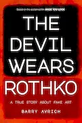 Book Cover: The Devil Wears Rothko: Inside The Art Scandal that Rocked the World