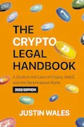 Book Cover: The Crypto Legal Handbook: A Guide to the Laws of Crypto, Web3, and the Decentralized World