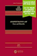 Book Cover: Administrative Law: Cases and Materials [Connected eBook with Study Center] (Aspen Casebook Series)