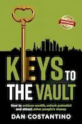 Book Cover: Keys To The Vault: How to achieve wealth, unlock potential, and attract other people’s money
