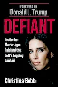 Book Cover: Defiant: Inside the Mar-a-Lago Raid and the Left's Ongoing Lawfare