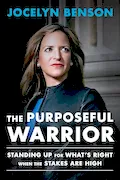 Book Cover: The Purposeful Warrior: Standing Up for What's Right When the Stakes Are High