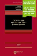 Book Cover: Criminal Law and Its Processes: Cases and Materials [Connected eBook with Study Center] (Aspen Casebook) (Aspen Casebook Series)