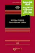 Book Cover: Federal Courts: Context, Cases, and Problems [Connected Ebook] (Aspen Casebook)