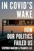 Book Cover: In Covid's Wake: How Our Politics Failed Us