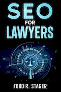 Book Cover: SEO for LAWYERS: The Ultimate Guide to Dominating Search Rankings, Attracting Clients, and Skyrocketing Your Firm's Growth in the Digital Age