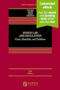 Book Cover: Sports Law and Regulation: Cases, Materials, and Problems [Connected eBook] (Aspen Casebook Series)