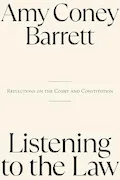 Book Cover: Listening to the Law: Reflections on the Court and Constitution