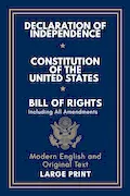 Book Cover: Declaration of Independence, Constitution of the United States, Bill of Rights and All Amendments: Original Text and Modern English Paraphrase