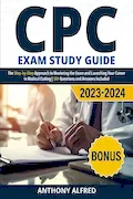 Book Cover: CPC Exam Study Guide: The Step-by-Step Approach to Mastering the Exam and Launching Your Career in Medical Coding | 300 Questions and Answers Included
