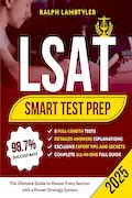 Book Cover: LSAT Smart Test Prep: The Ultimate Guide to Master Every Section with a Proven Strategy System | Expert Tips, 8 Full Practice Tests and Explanation for Every Q&A