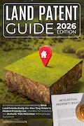Land Patent Guide: A Practical Guide to Understanding What Land Patents Really Are, How They Relate to Modern Property Law, and How Homeowners Can Evaluate Their Relevance Without Legal Guesswork Book Cover: Land Patent Guide: A Practical Guide to Understanding What Land Patents Really Are, How They Relate to Modern Property Law, and How Homeowners Can Evaluate Their Relevance Without Legal Guesswork