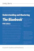 Book Cover: Understanding and Mastering The Bluebook: A Guide for Students and Practitioners