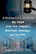 Book Cover: A Physician's Memoir: My Days with 'Dr. Death, ' Michael Swango, and the FBI