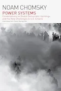 Book Cover: Power Systems: Conversations on Global Democratic Uprisings and the New Challenges to U.S. Empire