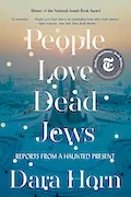 Book Cover: People Love Dead Jews: Reports from a Haunted Present