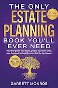 Book Cover: The Only Estate Planning Book You’ll Ever Need: How to Organize Your Assets, Protect Your Loved Ones, Save Thousands On Legal Fees & Find The Right ... Wills and Trusts) (Estate Planning Guides)