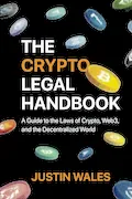 Book Cover: The Crypto Legal Handbook: A Guide to the Laws of Crypto, Web3, and the Decentralized World