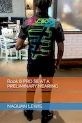 Book Cover: Book 6 PRO SE AT A PRELIMINARY HEARING