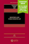 Book Cover: Bioethics and Public Health Law: With Online Files (Aspen Casebook)