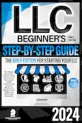 Book Cover: LLC Beginner’s Guide Bible Edition: The Ultimate Step-by-Step Guide to Launch and Grow Your First LLC, with Smart and Effective Tax Strategies, Expert Insights, and Critical Legal Instructions