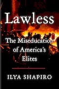 Book Cover: Lawless: The Miseducation of America's Elites