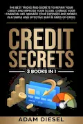 Book Cover: Credit Secrets: The Best Tricks And Secrets To Repair Your Credit And Improve Your Score. Change Your Financial Life. Manage Your Expenses And Money In A Simple And Effective Way In Times Of Crisis