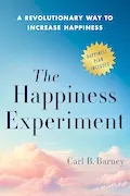 Book Cover: The Happiness Experiment: A Revolutionary Way to Increase Happiness