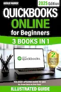 Book Cover: QuickBooks Online for Beginners: The Most Updated Illustrated Guide to QBO. Unlock Practical Tools, Automation Secrets, and Industry-Specific Strategies to Go from Zero to Pro Fast