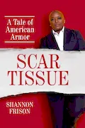 Book Cover: Scar Tissue: A Tale of American Armor