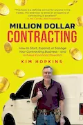 Book Cover: Million Dollar Contracting: How to Start, Expand, or Salvage Your Contracting Business – and Achieve Financial Freedom