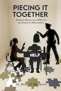 Book Cover: Piecing It Together: School Resource Officers as Allies in Education