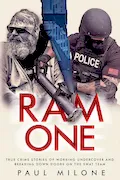 Book Cover: Ram One: True Crime Stories of Working Undercover and Breaking Down Doors on the SWAT Team