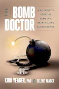 Book Cover: The Bomb Doctor: A Scientist’s Story of Bombers, Beakers, and Bloodhounds