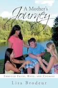 Book Cover: A Mother's Journey: Through Faith, Hope, and Courage
