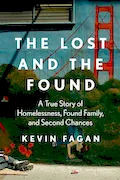 Book Cover: The Lost and the Found: A True Story of Homelessness, Found Family, and Second Chances