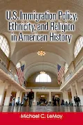 Book Cover: U.S. Immigration Policy, Ethnicity, and Religion in American History