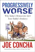 Book Cover: Progressively Worse: Why Today's Democrats Ain't Your Daddy's Donkeys
