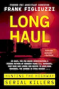 Book Cover: Long Haul: Hunting the Highway Serial Killers
