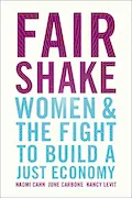 Book Cover: Fair Shake: Women and the Fight to Build a Just Economy