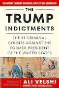 Book Cover: The Trump Indictments: The 91 Criminal Counts Against the Former President of the United States