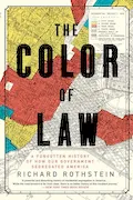 Book Cover: The Color of Law: A Forgotten History of How Our Government Segregated America