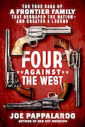 Book Cover: Four Against the West: The True Saga of a Frontier Family That Reshaped the Nation―and Created a Legend
